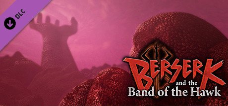剑风传奇无双/BERSERK and the Band of the Hawk(豪华终极版-全DLC+通关存档)